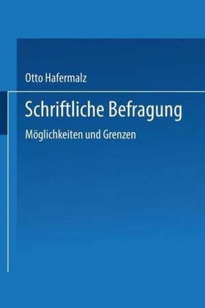 Schriftliche Befragung — Möglichkeiten und Grenzen de Otto Hafermalz