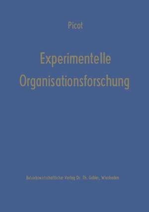 Experimentelle Organisationsforschung: Methodische und wissenschaftstheoretische Grundlagen de Arnold Picot