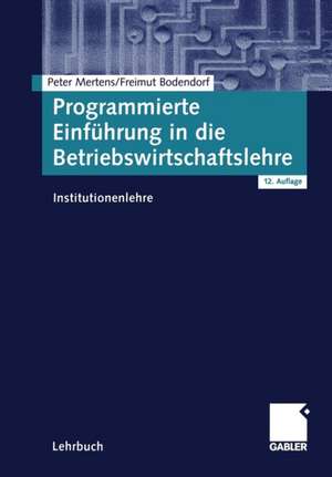 Programmierte Einführung in die Betriebswirtschaftslehre: Institutionenlehre de Peter Mertens