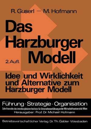 Das Harzburger Modell: Idee und Wirklichkeit und Alternative zum Harzburger Modell de Richard Guserl
