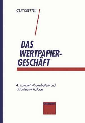 Das Wertpapiergeschäft: Basiswissen für Auszubildende und Einsteiger de Gert Krettek