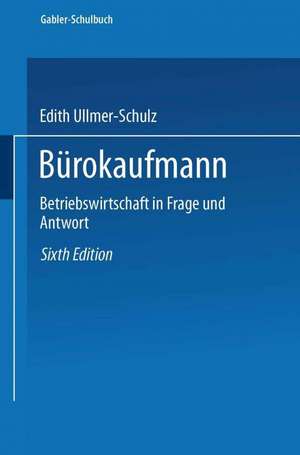 Bürokaufmann: Betriebswirtschaft in Frage und Antwort de Edith Ullmer-Schulz