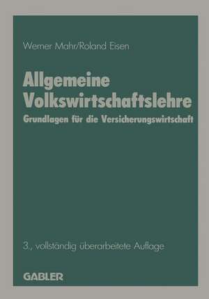 Allgemeine Volkswirtschaftslehre: Grundlagen für die Versicherungswirtschaft de Werner Mahr