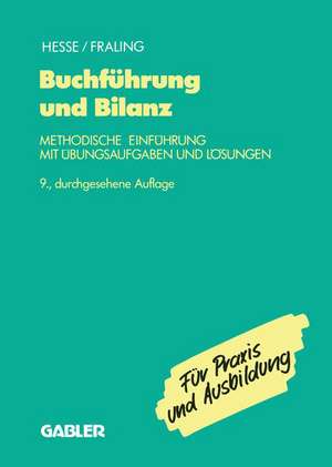 Buchführung und Bilanz: Methodische Einführung mit Übungsaufgaben und Lösungen de Kurt Hesse