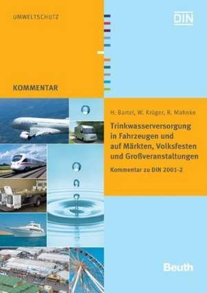 Trinkwasserversorgung in Fahrzeugen und auf Märkten, Volksfesten und Großveranstaltungen de Hartmut Bartel