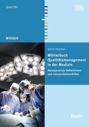 Wörterbuch Qualitätsmanagement in der Medizin de Ulrich Paschen