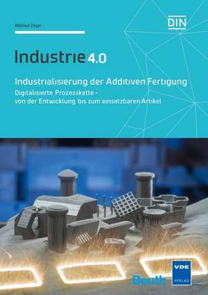 Industrialisierung der Additiven Fertigung de Helmut Zeyn