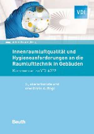 Innenraumluftqualität und Hygieneanforderungen an die Raumlufttechnik in Gebäuden de Achim Keune