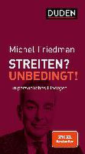 Streiten? Unbedingt! de Michel Friedman