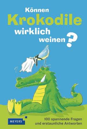 Können Krokodile wirklich weinen? de Jochen Dilling