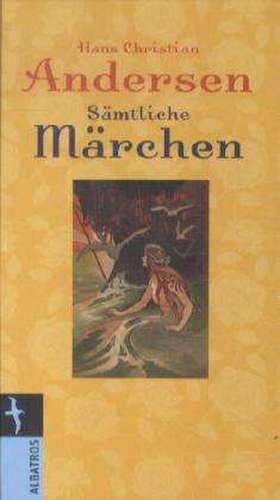 Hans Christian Andersen.Sämtliche Märchen de Hans Christian Andersen