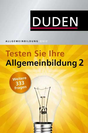 Duden - Testen Sie Ihre Allgemeinbildung 2