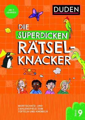 Die superdicken Rätselknacker - ab 7 Jahren (Band 9) de Janine Eck