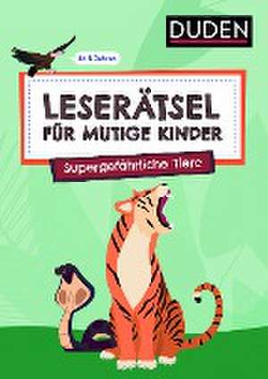 Leserätsel für mutige Kinder - Supergefährliche Tiere - ab 6 Jahren de Ulrike Rogler