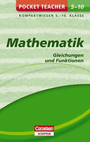 Pocket Teacher Mathematik - Gleichungen und Funktionen 5.-10. Klasse de Siegfried Schneider