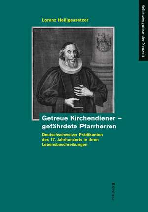 Getreue Kirchendiener - gefährdete Pfarrherren de Lorenz Heiligensetzer