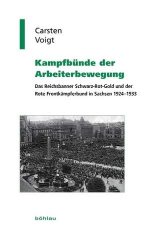 Kampfbünde der Arbeiterbewegung de Carsten Voigt