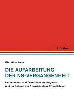 Die Aufarbeitung der NS-Vergangenheit de Christine Axer