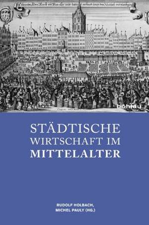 Städtische Wirtschaft im Mittelalter de Rudolph Holbach