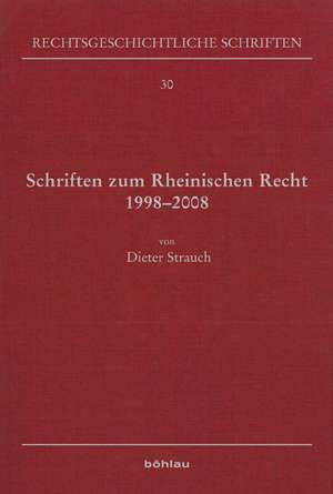 Schriften zum Rheinischen Recht 1998-2008 de Dieter Strauch