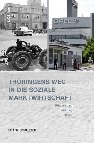 Thüringens Weg in die Soziale Marktwirtschaft de Franz Schuster