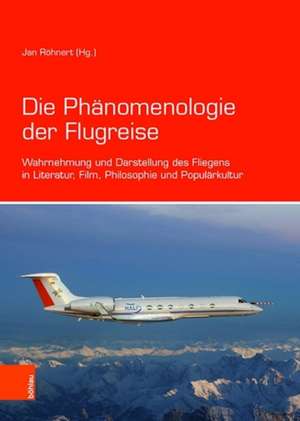 Die Phänomenologie der Flugreise de Jan Röhnert