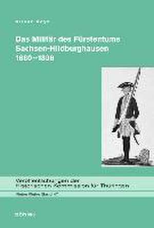 Das Militär des Fürstentums Sachsen-Hildburghausen 1680-1806 de Oliver Heyn