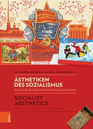 Ästhetiken des Sozialismus / Socialist Aesthetics de Monica Rüthers