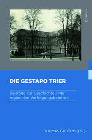Die Gestapo Trier de Thomas Grotum