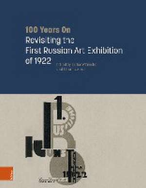 100 Years On: Revisiting the First Russian Art Exhibition of 1922 de Isabel Wünsche