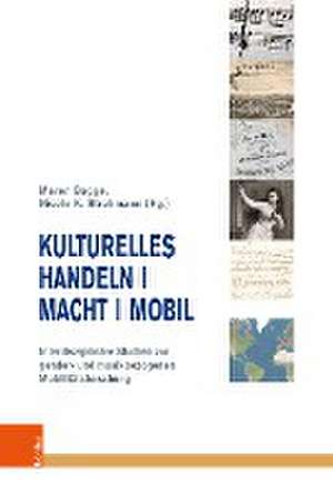 Kulturelles Handeln | Macht | Mobil: Interdisziplinre Studien zur gender- und musikbezogenen Mobilittsforschung de Nicole Strohmann