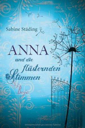 Anna und die flüsternden Stimmen de Sabine Städing