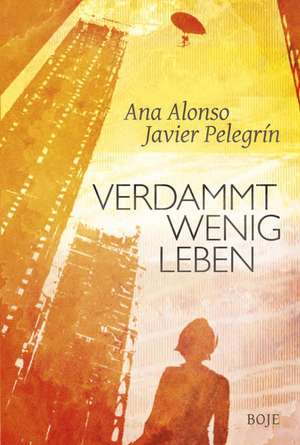 Verdammt wenig Leben de Ana Alonso