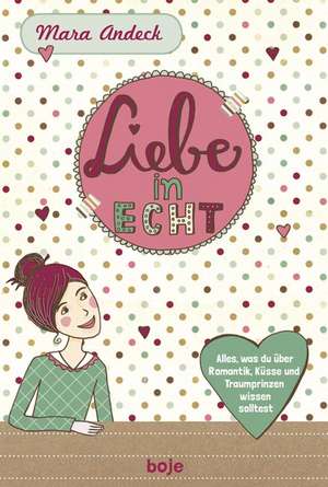 Liebe in echt de Mara Andeck