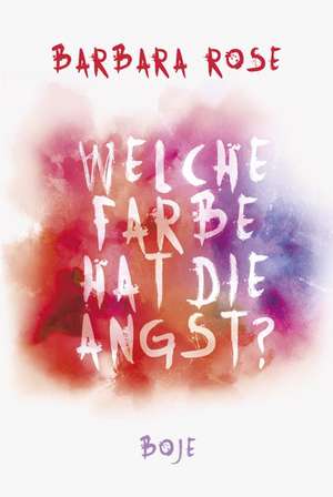 Welche Farbe hat die Angst? de Barbara Rose