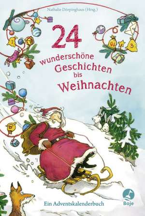 24 wunderschöne Geschichten bis Weihnachten - Ein Adventskalenderbuch de Nathalie Dörpinghaus