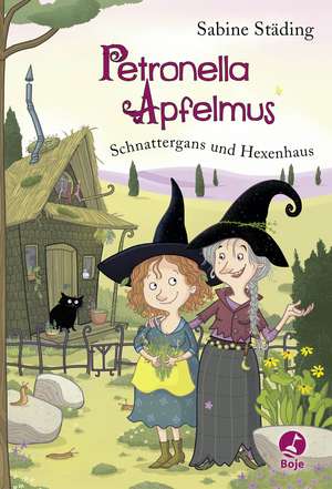 Petronella Apfelmus 06. Schnattergans und Hexenhaus de Sabine Städing