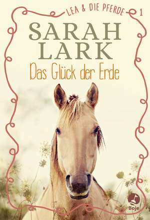 Lea und die Pferde 1 - Das Glück der Erde de Sarah Lark