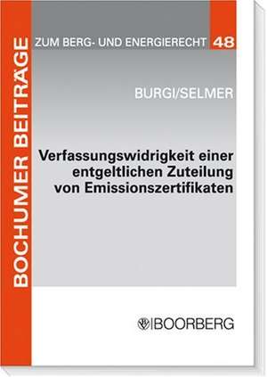 Verfassungswidrigkeit einer entgeltlichen Zuteilung von Emissionszertifikaten de Martin Burgi