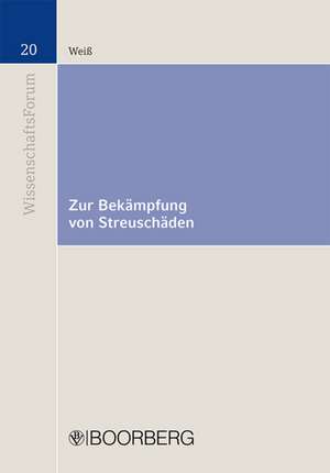 Zur Bekämpfung von Streuschäden - zugleich ein Beitrag zur Ausweitung des § 10 UWG de Matthias M. Weiß