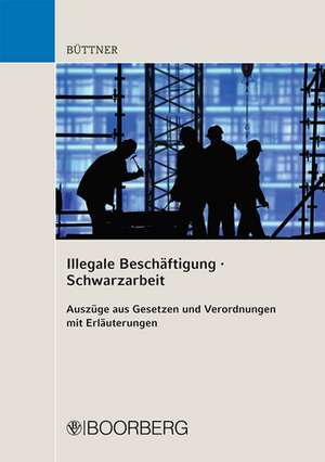 Illegale Beschäftigung/Schwarzarbeit de Manfred Büttner