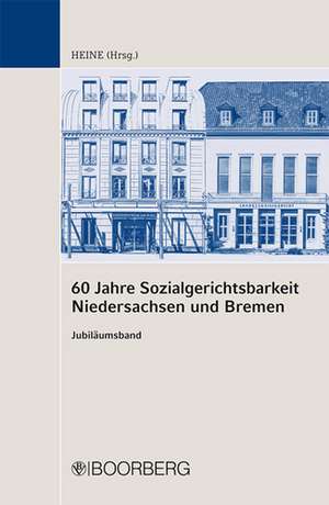 60 Jahre Sozialgerichtsbarkeit Niedersachsen und Bremen de Peter Heine