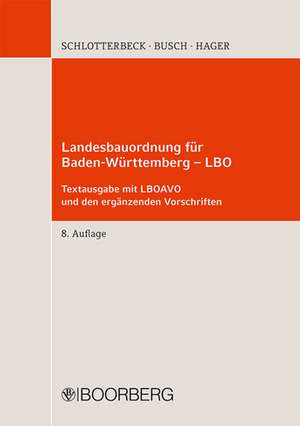 Landesbauordnung für Baden-Württemberg - LBO de Karlheinz Schlotterbeck