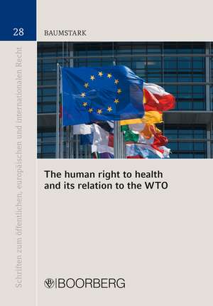 The human right to health and its relation to the WTO de Gabriel Alexander Baumstark