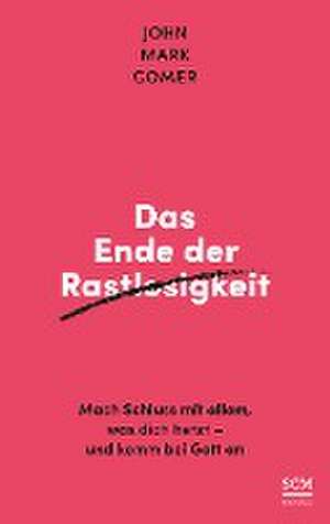 Das Ende der Rastlosigkeit de John Mark Comer