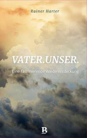Vater.unser. de Rainer Harter