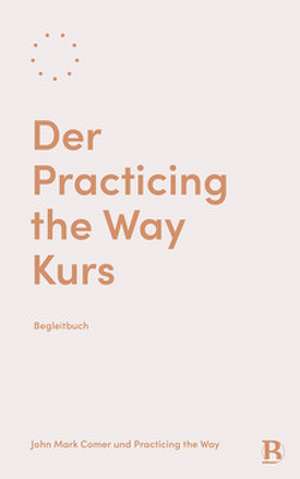 Der Practicing the Way Kurs de John Mark Comer