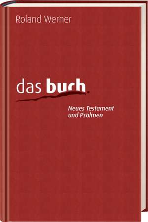 Das Buch, Neues Testament und Psalmen, Taschenausgabe, Kunstleder de Roland Werner