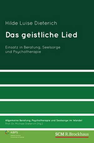 Das geistliche Lied de Hilde Luise Dieterich