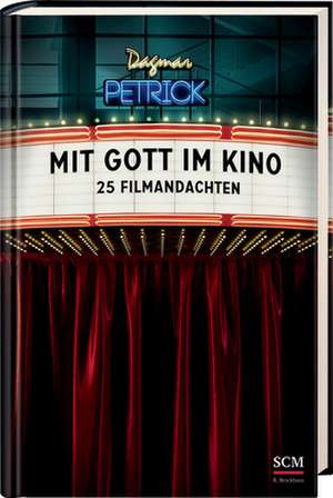 Mit Gott im Kino de Dagmar Petrick